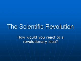 The Scientific Revolution