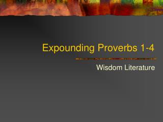 Expounding Proverbs 1-4