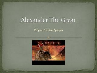 Alexander The Great