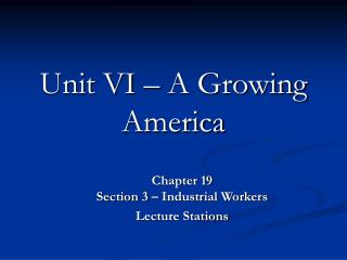 Unit VI – A Growing America