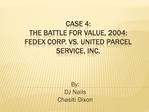Case 4: The Battle for Value, 2004: FedEx Corp. vs. United Parcel Service, Inc.