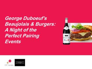 George Duboeuf’s Beaujolais &amp; Burgers: A Night of the Perfect Pairing Events