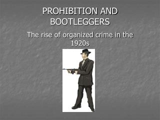 PROHIBITION AND BOOTLEGGERS