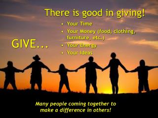 There is good in giving!