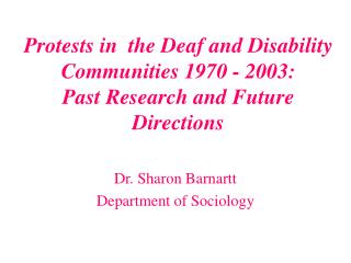 Dr. Sharon Barnartt Department of Sociology
