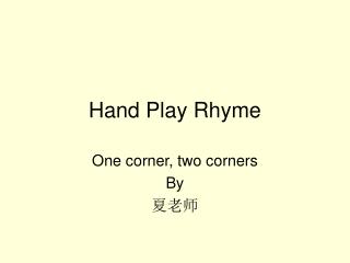 Hand Play Rhyme
