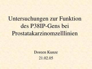 Untersuchungen zur Funktion des P38IP-Gens bei Prostatakarzinomzelllinien