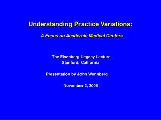 Understanding Practice Variations: A Focus on Academic Medical Centers