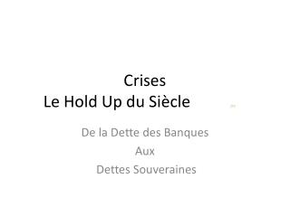 Crises Le Hold Up du Siècle jcc