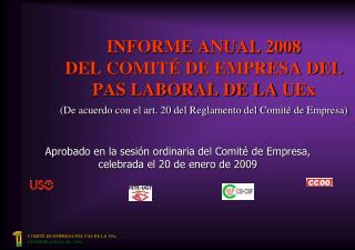 Aprobado en la sesión ordinaria del Comité de Empresa, celebrada el 20 de enero de 2009