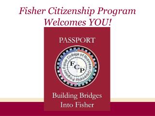 Fisher Citizenship Program Welcomes YOU!