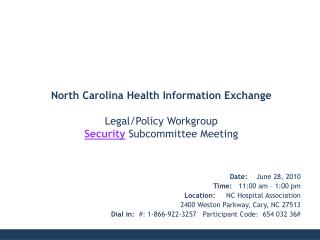 Date: June 28, 2010 Time: 11:00 am – 1:00 pm Location: NC Hospital Association