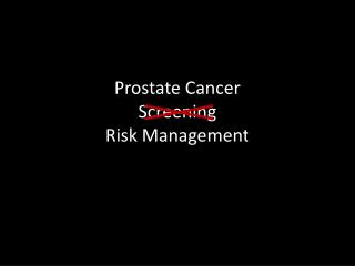 Prostate Cancer Screening Risk Management