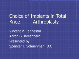 Choice of Implants in Total Knee 		Arthroplasty