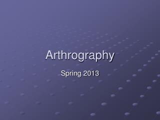Arthrography