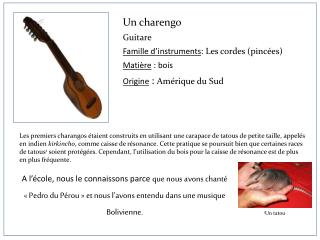 Un charengo Guitare Famille d’instruments : Les cordes (pincées) Matière : bois