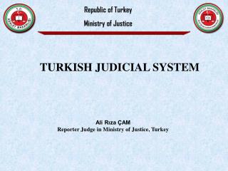 Ali Rıza ÇAM Reporter Judge in Ministry of Justice, Turkey