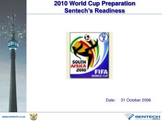 2010 World Cup Preparation Sentech’s Readiness
