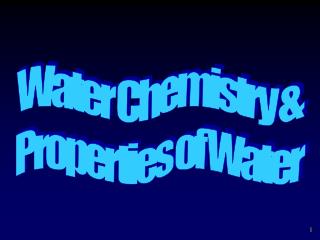 Water Chemistry &amp; Properties of Water