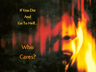If You Die And Go To Hell…