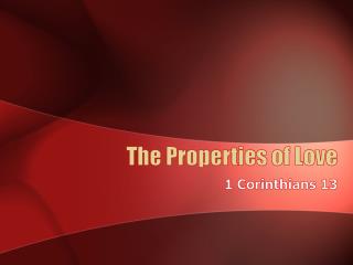 The Properties of Love