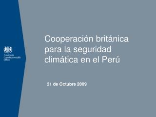Cooperación británica para la seguridad climática en el Perú
