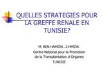QUELLES STRATEGIES POUR LA GREFFE RENALE EN TUNISIE