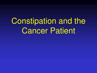 Constipation and the Cancer Patient