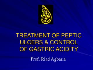 TREATMENT OF PEPTIC ULCERS &amp; CONTROL OF GASTRIC ACIDITY