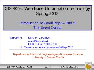 CIS 4004: Web Based Information Technology Spring 2013 Introduction To JavaScript – Part 5