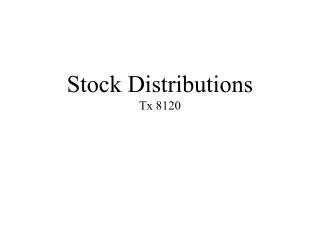 Stock Distributions Tx 8120