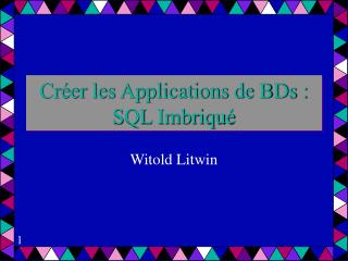 Créer les Applications de BDs : SQL Imbriqué