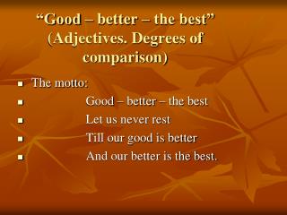 “Good – better – the best” (Adjectives. Degrees of comparison)