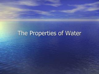 The Properties of Water