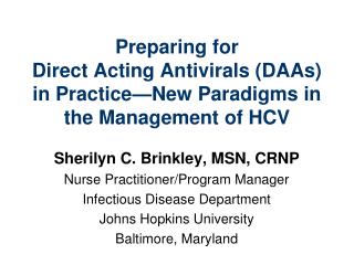 Preparing for Direct Acting Antivirals (DAAs) in Practice—New Paradigms in the Management of HCV
