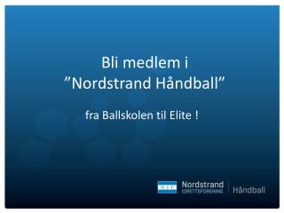 Bli medlem i ”Nordstrand Håndball”