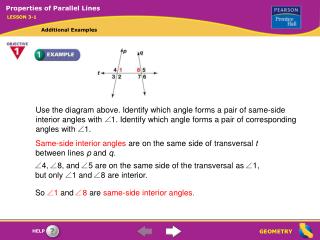Use the diagram above. Identify which angle forms a pair of same-side