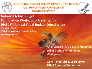 FY 2015 TRIBAL BUDGET RECOMMENDATIONS TO THE U.S. DEPARTMENT OF HEALTH &amp; HUMAN SERVICES