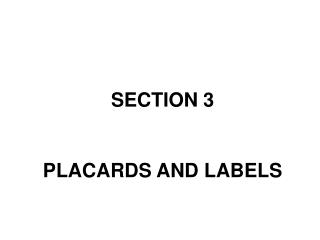 SECTION 3 PLACARDS AND LABELS