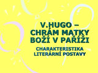 V.HUGO – CHRÁM MATKY BOŽÍ V PAŘÍŽI