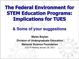 The Federal Environment for STEM Education Programs: Implications for TUES & Some of your suggestions