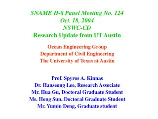 SNAME H-8 Panel Meeting No. 124 Oct. 18, 2004 NSWC-CD Research Update from UT Austin