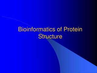 Bioinformatics of Protein Structure