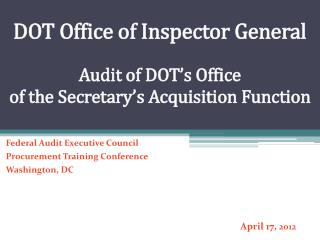 DOT Office of Inspector General Audit of DOT’s Office of the Secretary’s Acquisition Function