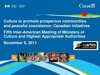 Culture to promote prosperous communities and peaceful coexistence: Canadian initiatives