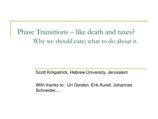 Phase Transitions – like death and taxes? Why we should care; what to do about it.