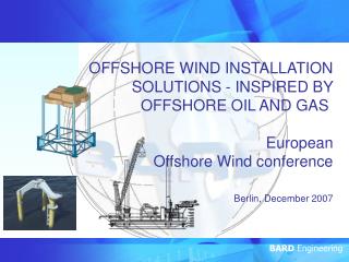 OFFSHORE WIND INSTALLATION SOLUTIONS - INSPIRED BY OFFSHORE OIL AND GAS  European