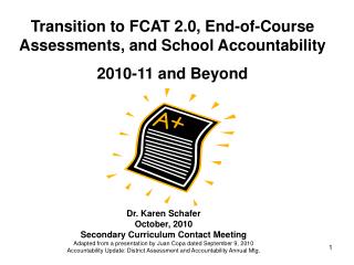 Transition to FCAT 2.0, End-of-Course Assessments, and School Accountability 2010-11 and Beyond