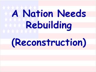 A Nation Needs Rebuilding (Reconstruction)