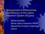 Measurement of Effectiveness and Efficiency of the Labour Inspection System of Cyprus